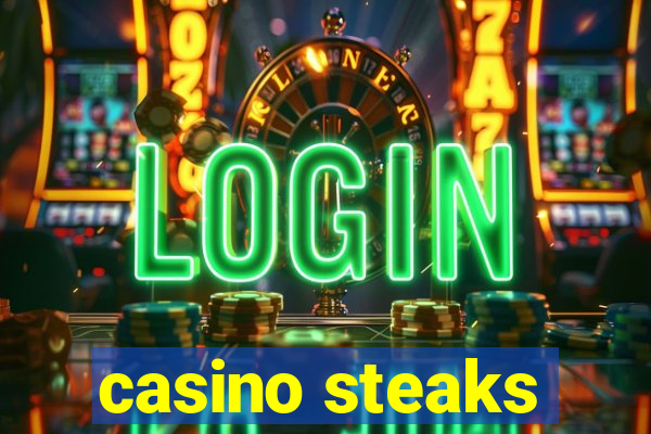 casino steaks